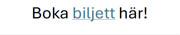 Boka biljett h r!